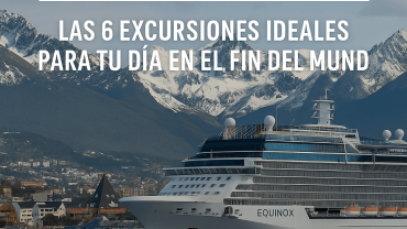 Qué hacer en Ushuaia si venís en el Crucero Equinox